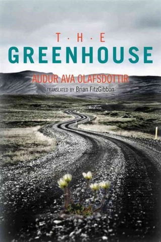 The Greenhouse by Audur Ava Olafsdottir - A Captivating Novel of Love, Loss, and Healing